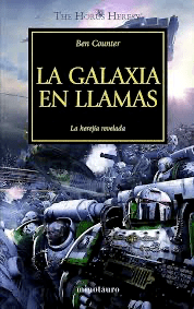 LA GALAXIA EN LLAMAS – LA HEREJÍA REVELADA (LA HEREJÍA DE HORUS&nbsp;3/54)