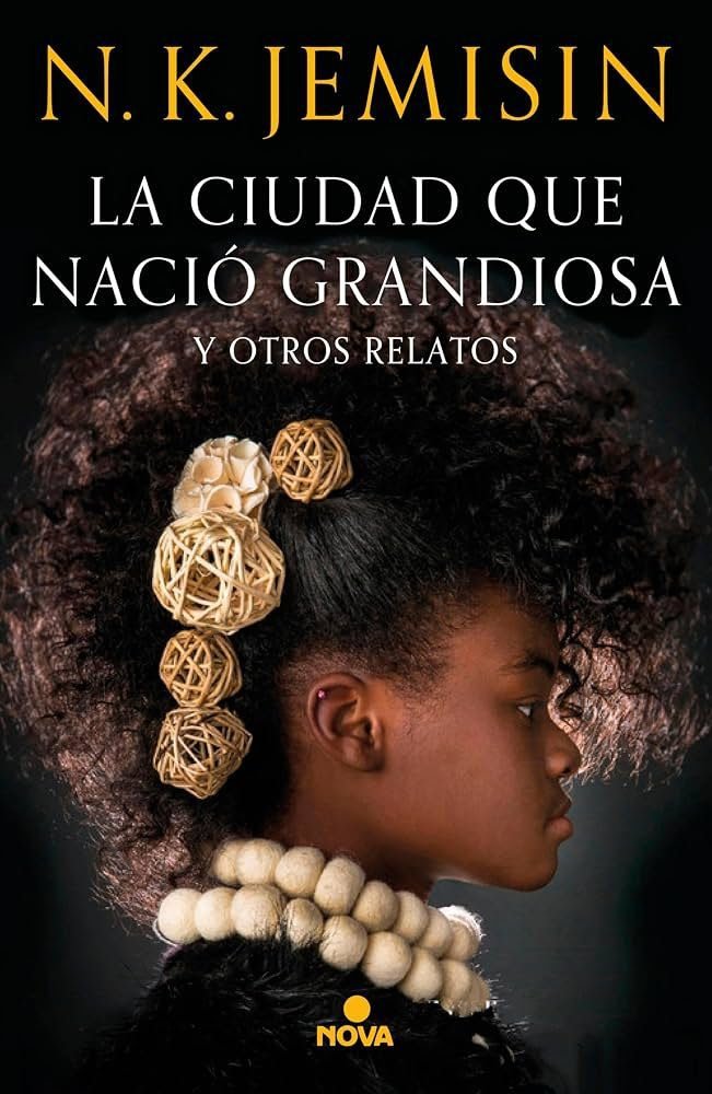 LA CIUDAD QUE NACIÓ GRANDIOSA Y OTROS RELATOS.