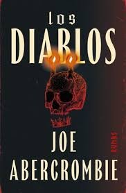 LOS DIABLOS. Joe Abercrombie, maestro del grimdark.